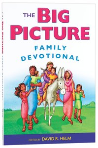 Big Picture Family Devotional,The (From The Big Picture Story Bible) Big Picture Family Devotional,The (From The Big Picture Story Bible)