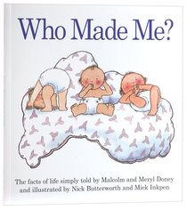 Who Made Me? Who Made Me?