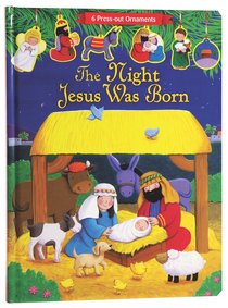 The Night Jesus Was Born (Press Out Nativity) The Night Jesus Was Born (Press Out Nativity)