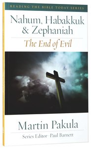 Nahum, Habbakuk and Zephaniah (Reading The Bible Today Series) Nahum, Habbakuk and Zephaniah (Reading The Bible Today Series)