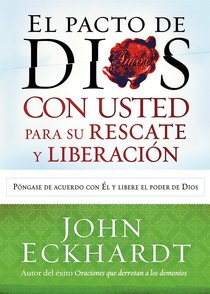 El Pacto De Dios Con Usted Para Su Rescate Y Liberacion (Gods Covenant With You For Your Deliverance And Freedom) El Pacto De Dios Con Usted Para Su Rescate Y Liberacion (Gods Covenant With You For Your Deliverance And Freedom)