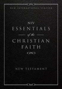 NIV Essentials of the Christian Faith (New Testament) NIV Essentials of the Christian Faith (New Testament)