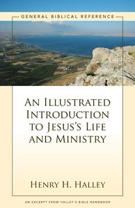 An Illustrated Introduction to Jesuss Life and Ministry An Illustrated Introduction to Jesuss Life and Ministry
