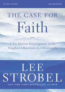 The Case For Faith Study Guide Revised Edition The Case For Faith Study Guide Revised Edition