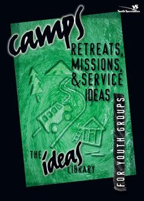 Ideas Library: Camps Retreats Missions & Service Ideas Ideas Library: Camps Retreats Missions & Service Ideas
