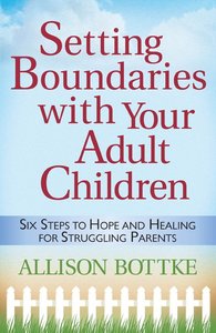 Setting Boundaries With Your Adult Children Setting Boundaries With Your Adult Children