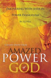 Partnering With Jesus in Power Evangelism Partnering With Jesus in Power Evangelism
