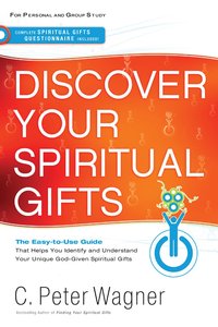Discover Your Spiritual Gifts: The Easy-To-Use Guide That Helps You Identify and Understand Your Unique God-Given Spiritual Gifts Discover Your Spiritual Gifts: The Easy-To-Use Guide That Helps You Identify and Understand Your Unique God-Given Spiritual Gifts