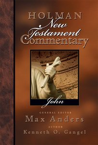 John (#04 in Holman New Testament Commentary Series) John (#04 in Holman New Testament Commentary Series)