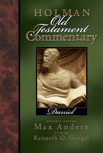 Daniel (#18 in Holman Old Testament Commentary Series) Daniel (#18 in Holman Old Testament Commentary Series)