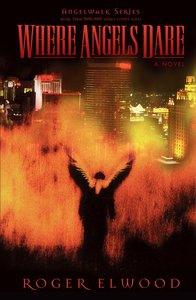 Angelwalk: Where Angels Dare (Angelwalk Saga Series) Angelwalk: Where Angels Dare (Angelwalk Saga Series)