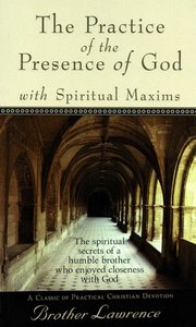 The Practice of the Presence of God The Practice of the Presence of God