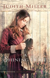 A Shining Light (#03 in Home To Amana Series) A Shining Light (#03 in Home To Amana Series)