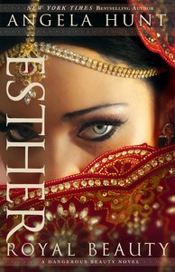 Esther - Royal Beauty (#01 in A Dangerous Beauty Novel Series) Esther - Royal Beauty (#01 in A Dangerous Beauty Novel Series)