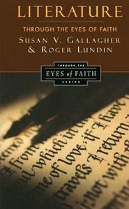 Literature Through the Eyes of Faith Literature Through the Eyes of Faith