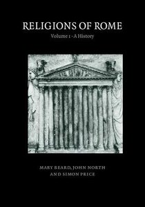 Religions of Rome Volume 1: A History Religions of Rome Volume 1: A History