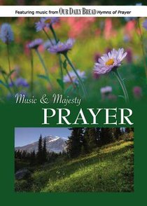 Music & Majesty #03: Prayer (Our Daily Bread Series) Music & Majesty #03: Prayer (Our Daily Bread Series)