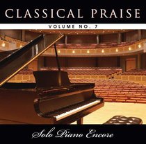 Solo Piano Encore (#07 in Classical Praise Series) Solo Piano Encore (#07 in Classical Praise Series)