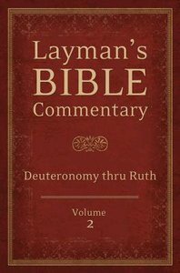Deuteronomy Thru Ruth (#02 in Laymans Bible Commentary Series) Deuteronomy Thru Ruth (#02 in Laymans Bible Commentary Series)
