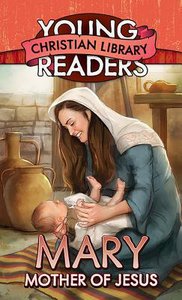 Mary, Mother of Jesus (Young Readers Christian Library Series) Mary, Mother of Jesus (Young Readers Christian Library Series)
