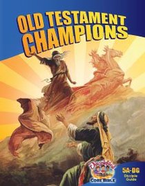 Dlc A5: Old Testament Champions Students Guide Ages 10-12 (Discipleland Level 5, Ages 10-12, Qtrs Abcd Series) Dlc A5: Old Testament Champions Students Guide Ages 10-12 (Discipleland Level 5, Ages 10-12, Qtrs Abcd Series)
