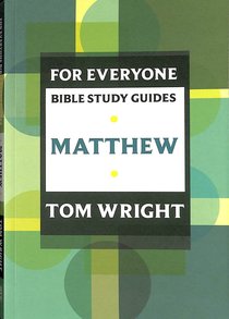 Matthew (N.t Wright For Everyone Bible Study Guide Series) Matthew (N.t Wright For Everyone Bible Study Guide Series)