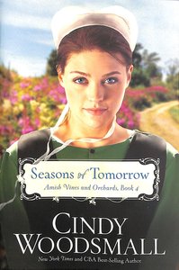 Seasons of Tomorrow (#04 in Amish Vines And Orchards Series) Seasons of Tomorrow (#04 in Amish Vines And Orchards Series)