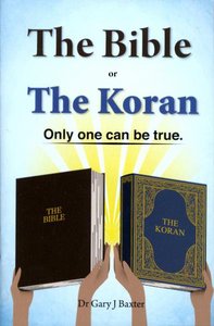English: The Bible Or the Koran Only One Can Be True English: The Bible Or the Koran Only One Can Be True