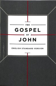 ESV Gospel of John Cross Design (Black Letter Edition) ESV Gospel of John Cross Design (Black Letter Edition)