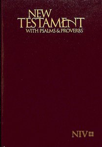 NIV Pocket New Testament With Psalms & Proverbs Burgundy NIV Pocket New Testament With Psalms & Proverbs Burgundy