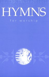 Hymns For Worship (Spiral Songbook) Hymns For Worship (Spiral Songbook)