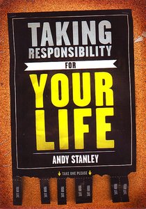 Taking Responsibility For Your Life Taking Responsibility For Your Life