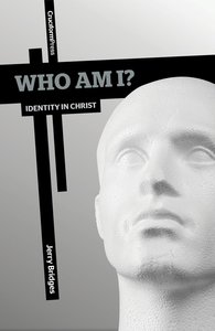 Who Am I?: Identity in Christ Who Am I?: Identity in Christ