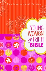 NIV Young Women of Faith Bible Pink/Orange Flowers (Black Letter Edition) NIV Young Women of Faith Bible Pink/Orange Flowers (Black Letter Edition)