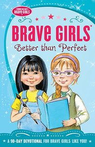 Better Than Perfect (Brave Girls Series) Better Than Perfect (Brave Girls Series)