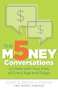 The 5 Money Conversations to Have With Your Kids At Every Age and Stage The 5 Money Conversations to Have With Your Kids At Every Age and Stage