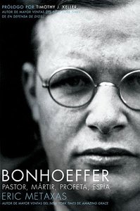 Bonhoeffer: Pastor, Mrtir, Profeta, Espia (Pastor, Martyr, Prophet, Spy) Bonhoeffer: Pastor, Mrtir, Profeta, Espia (Pastor, Martyr, Prophet, Spy)