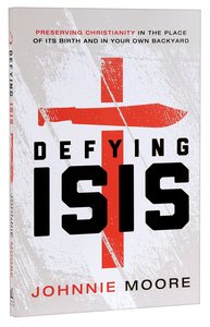 Defying ISIS: Preserving Christianity in the Place of Its Birth and in Your Own Backyard Defying ISIS: Preserving Christianity in the Place of Its Birth and in Your Own Backyard