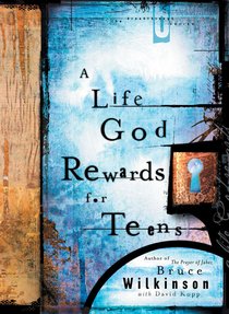 A Life God Rewards For Teens (#03 in Breakthrough For Teens Series) A Life God Rewards For Teens (#03 in Breakthrough For Teens Series)