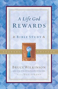 A Life God Rewards (Leaders Edition) (#03 in Breakthrough Series) A Life God Rewards (Leaders Edition) (#03 in Breakthrough Series)
