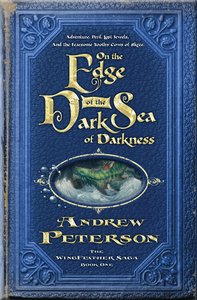 On the Edge of the Dark Sea of Darkness (#01 in The Wingfeather Saga Series) On the Edge of the Dark Sea of Darkness (#01 in The Wingfeather Saga Series)