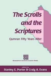 The Scrolls and the Scriptures The Scrolls and the Scriptures