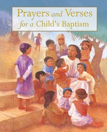 Prayers and Verses For a Childs Baptism Prayers and Verses For a Childs Baptism