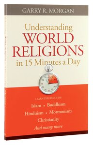 Understanding World Religions in 15 Minutes a Day Understanding World Religions in 15 Minutes a Day