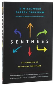 Sentness: Six Postures of Missional Christians Sentness: Six Postures of Missional Christians
