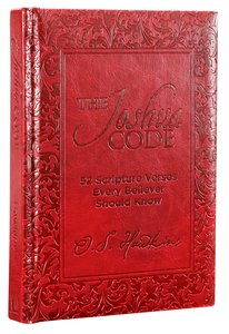 The Joshua Code:52 Scripture Verses Every Believer Should Know The Joshua Code:52 Scripture Verses Every Believer Should Know