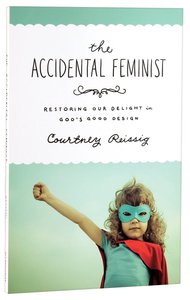 The Accidental Feminist The Accidental Feminist