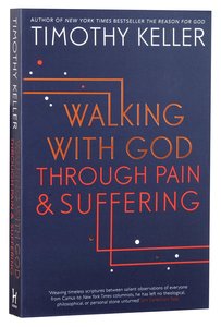 Walking With God Through Pain and Suffering Walking With God Through Pain and Suffering