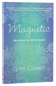 Magnetic; Becoming the Girl He Wants Magnetic; Becoming the Girl He Wants