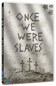 Once We Were Slaves Once We Were Slaves